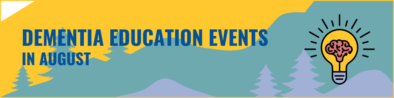 dementia education events in august with a lightbulb graphic with a cartoon brain inside