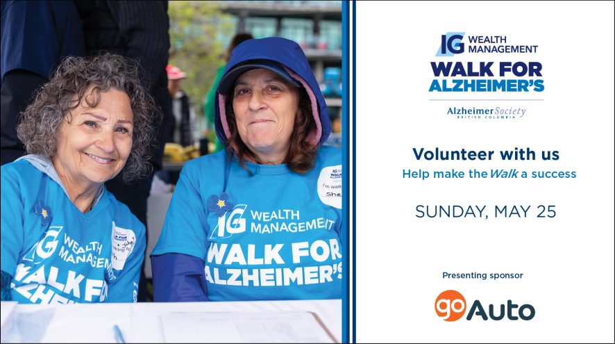 Two volunteers smiling at the camera while wearing blue IG Wealth Management Walk for Alzheimer’s t-shirts. The text beside them reads: 'Volunteer with us - Help make the Walk a success - Sunday, May 25.' The Alzheimer's Society of B.C. and Go Auto logos are also displayed.