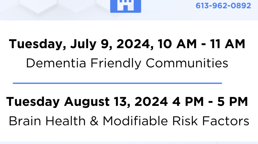 In Office Education Days, register by calling 613-962-0892. Tues July 9th 10 -11 (Dementia Friendly Communities)Tues Aug 13, 4-5 (Brain Health & Modifiable Risk Factors)