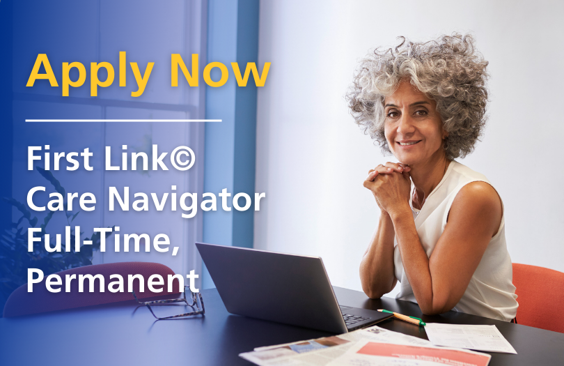Apply Now First Link© Care Navigator Full-Time, Permanent