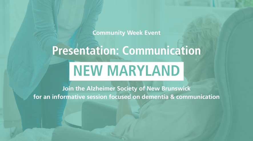 Teal banner with caregiver passing a cup to an older woman in the background. Text reads: Community week event, presentation communication, New Maryland