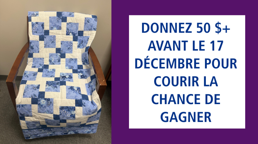 Photo d'une courtepoint avec des fleures bleus avec du texte : donnez 50 $+ avant le 17 deccembre pour courir la chance de gagnernce to win!