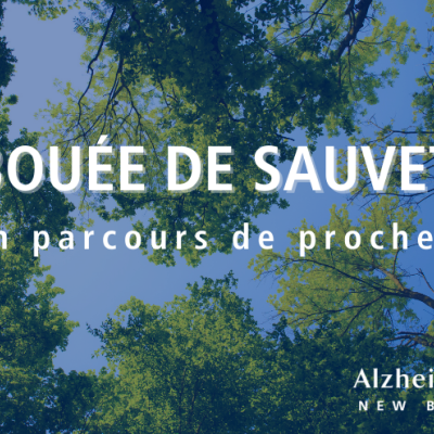 Le texte sur l'image est "Ma bouée de sauvetage sur mon parcours de proche aidant." La photo en arrière plan est des arbres du point du vue d'une personne regardant par en dessous.