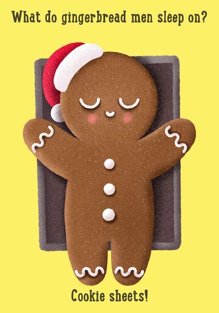 What do gingerbread men sleep on? Cookie sheets!