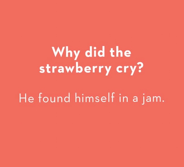Why did the strawberry cry? He found himself in a jam.