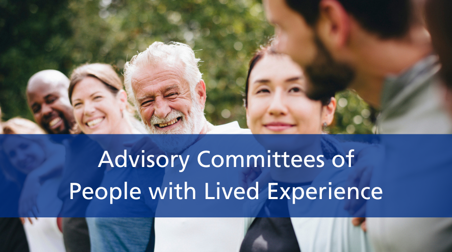 Advisory Committees of People with Lived Experience