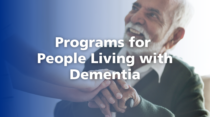 Programs for People Living with Dementia