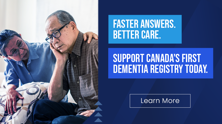Faster Answers. Better Care. Support Canada's First Dementia Registry Today.